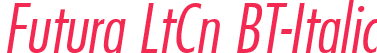 Futura LtCn BT-Italic